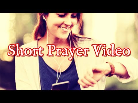 Very Short Prayer | Short Prayer Video With Voice Over Video