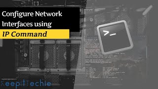 IP Command | Configure Network Interfaces on Linux