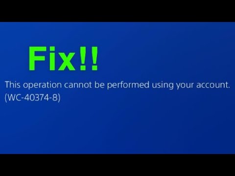 PS4 Error Code (WC-40374-8) “this operation cannot be performed using your account” FIX!!