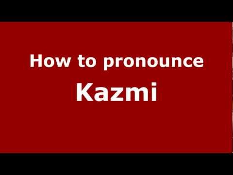 How to Pronounce Kazmi - PronounceNames.com