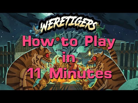 How to Play Weretigers in 11 Minutes
