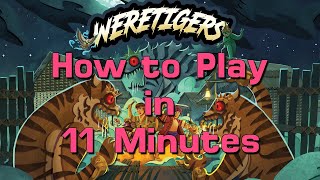 How to Play Weretigers in 11 Minutes