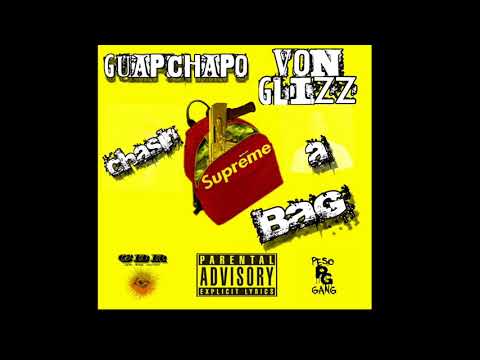 GuapChapo Ft. Von Glizz- Chasin a Bag