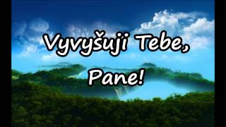 Vyvyšuji Tebe, Pane! - Křesťanské písně Vyvyšuji Tebe, Pane! - Křesťanské písně