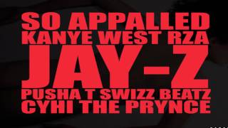 Kanye West- &quot;So Appalled&quot; Ft. Jay-Z, RZA, Pusha T, Swizz Beatz &amp; Cyhi The Prynce