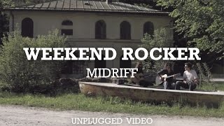 MIDRIFF - Weekend Rocker (unplugged)