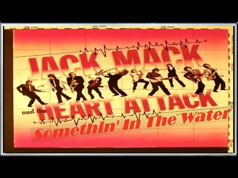 Jack Mack & The Heart Attack Horns - Somethin' In The Water