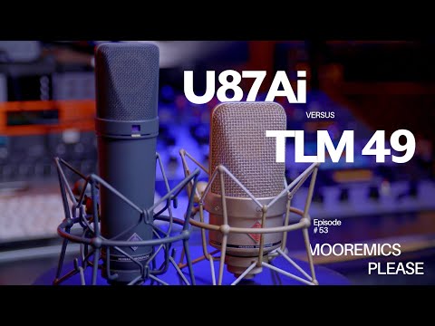 Neumann U87Ai vs TLM49 | MMP Ep. 53