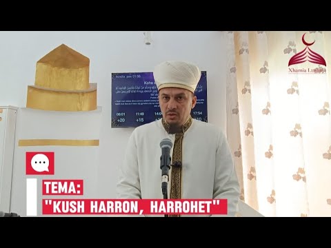 Hutbe e Xhumasë | Kush harron, harrohet | Imam Alban Puka