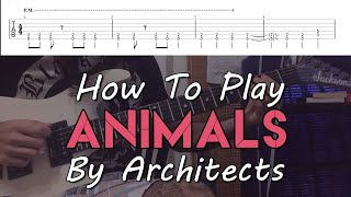 How To Play "Animals" By Architects (Full Song Tutorial With TAB!)