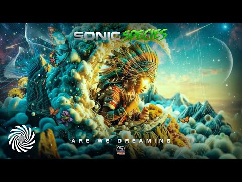 Sonic Species - Are We Dreaming