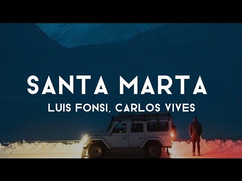 Luis Fonsi, Carlos Vives - Santa Marta (Letra)