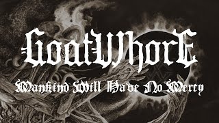 Goatwhore "Mankind Will Have No Mercy" (OFFICIAL)