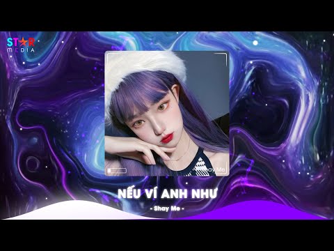 Nếu Ví Anh Như Remix TikTok , Cô Gái Ở Phương Xa x Quan Sơn Tửu Remix TikTok - Nhạc Trung Quốc Remix