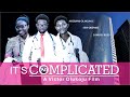 IT'S COMPLICATED || Written and Produced by Victor Olukoju PVO