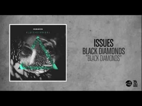 Issues - Black Diamonds (Intro)