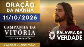 ORAÇÃO DA MANHÃ DE HOJE 11/10 - CAMPANHA DA VITÓRIA - Santo é o Nome do Senhor