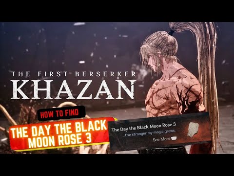 The Day The Black Moon Rose 3 Location- The First Berserker Khazan #thefirstberserkerkhazan