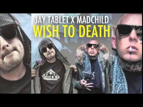 Jay Tablet ft MadChild of Swollen Members - Wish To Death