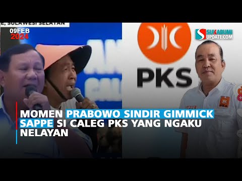Momen Prabowo Sindir Gimmick Sappe si Caleg PKS yang Ngaku Nelayan