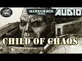 Warhammer 40k Audio Child of Chaos by Chris Wraight