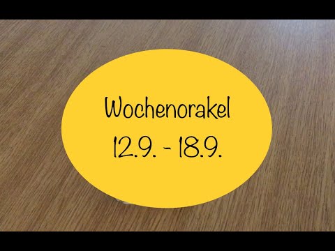 Wochenorakel 12.9. - 18. 9. 2022