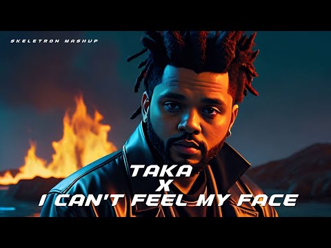 The Weeknd & Skrillex x Ahadadream x Priya Ragu - TAKA  X I Can't Feel My Face (Skeletron Mashup)