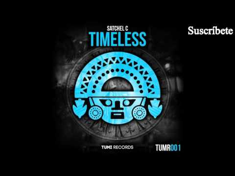Satchel C -  Timeless (Original Mix)