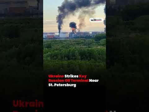 Ukraine Strikes Russian Oil Terminal Near St Petersburg