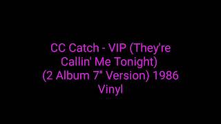 C.C Catch - V.I.P. (They&#39;re Callin&#39; Me Tonight) (2 Album 7&#39;&#39; Version) 1986 Vinyl_euro disco