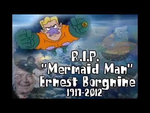 Tribute to Ernest Borgnine, or as Some of you may Know Him, Mermaid Man