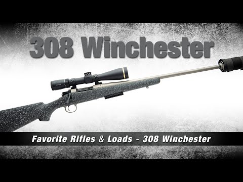 308 Winchester Favorite Rifles and Loads