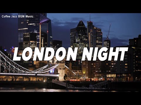 London Night Jazz - Smooth Night Jazz Playlist - Romantic Saxophone Jazz Music