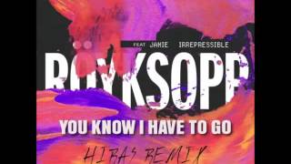 Röyksopp (feat. Jamie Irrepressible) – You Know I Have To Go (Hiras remix)