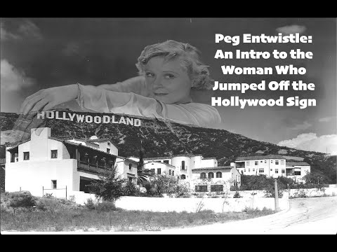Peg Entwistle: An Intro to the Woman Who Jumped Off the Hollywood Sign