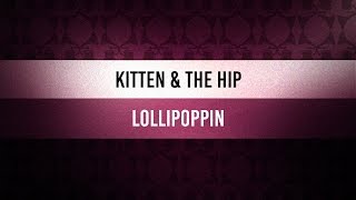 ♫ Groove Of The Day | Kitten & The Hip - Lollipoppin