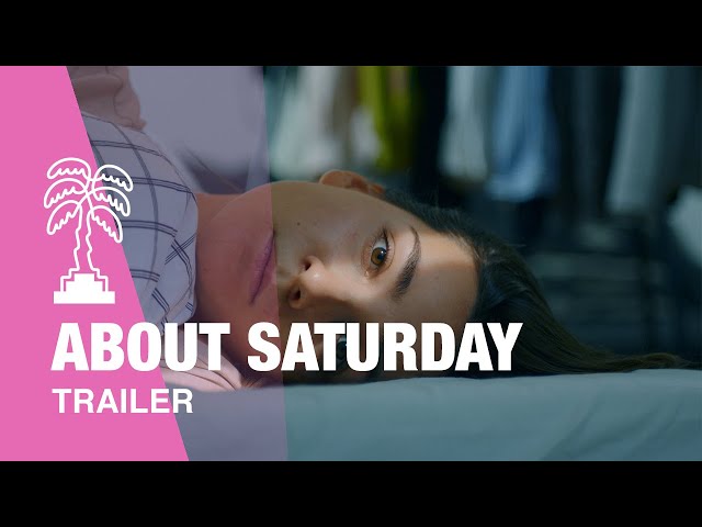 ABOUT SATURDAY - Trailer