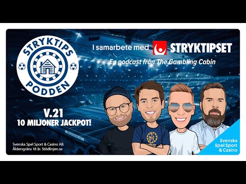 Stryktipspodden v.21 - 10 Miljoner Jackpot!