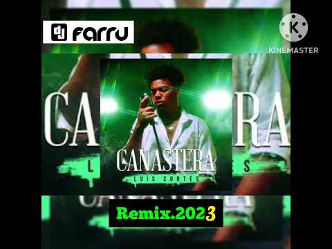DJFARRU - Luis Cortés - Canastera - Remix.2023