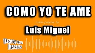 Luis Miguel - Como Yo Te Ame (Versión Karaoke)