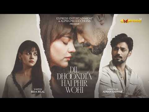 Dil Dhoondta Hai Phir Wohi Episode 27 - Teaser | Zara Noor Abbas & Zahid Ahmed | Express TV