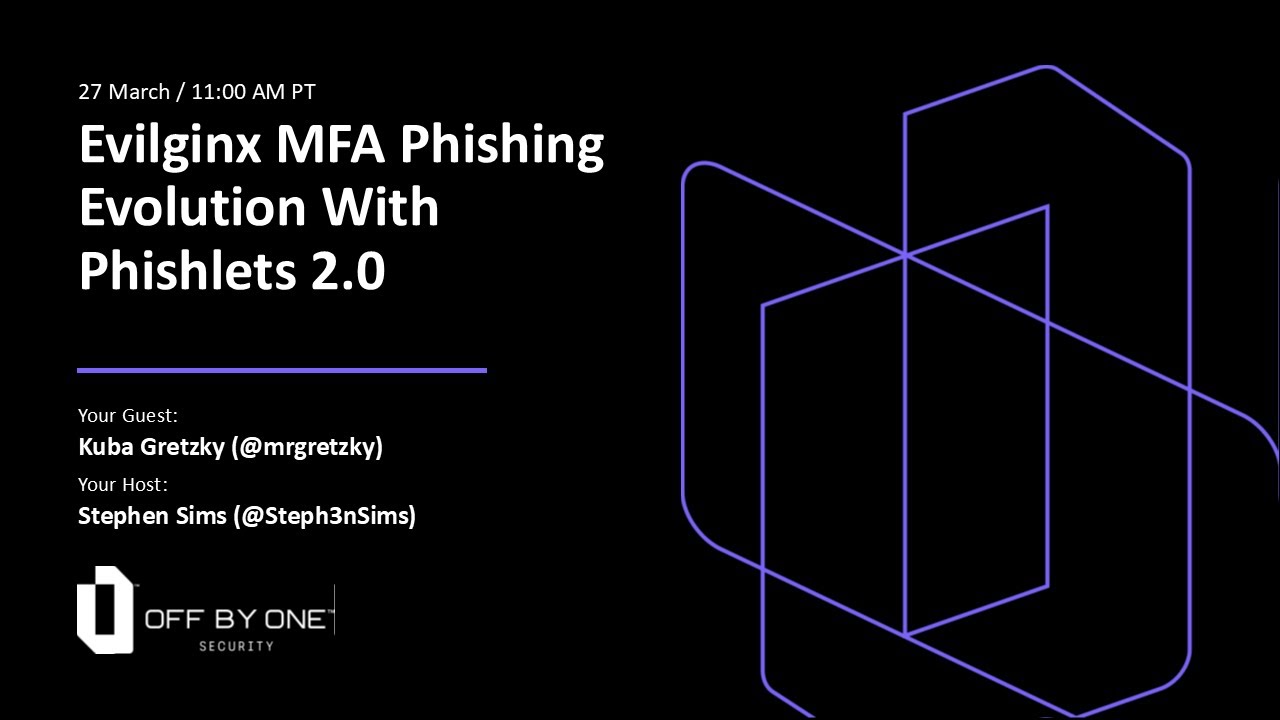 Evilginx MFA Phishing Evolution With Phishlets 2.0 with Kuba Gretzky