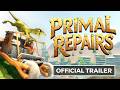 Primal Repairs Official Trailer