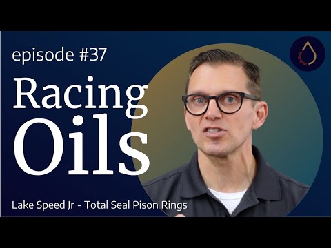 Episode 037 | Racing Oils with Lake Speed Jr (Total Seal Piston Rings)