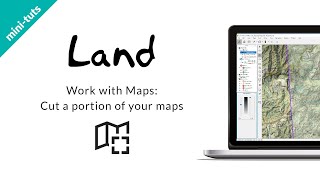 mini-tuts LAND: Trabaja con mapas - Cortar trozo de mapa