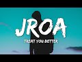 Treat You Better - Jroa [Tiktok Song “ilang beses mo na sinabi sakin na masaya"] (Lyrics)