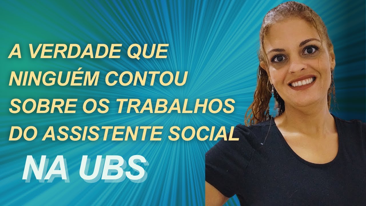 A Verdade que ninguém te contou sobre os trabalhos do Assistente Social na UBS