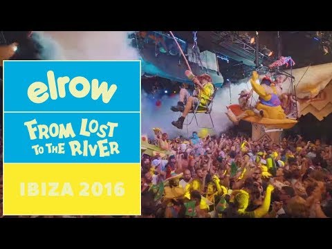 FROM LOST TO THE RIVER I Ibiza 2016 I elrow