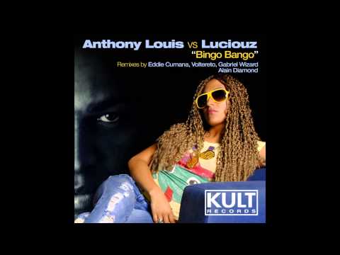 Anthony Louis VS Luciouz - Bingo Bango (Original Mix)