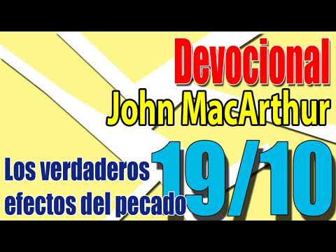 Devocional John MacArthur 19/10 - Los verdaderos efectos del pecado
